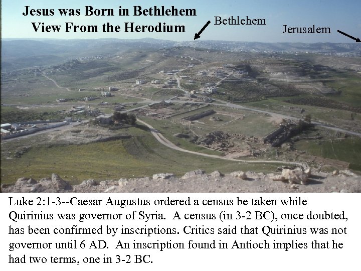 Jesus was Born in Bethlehem View From the Herodium Bethlehem Jerusalem Luke 2: 1