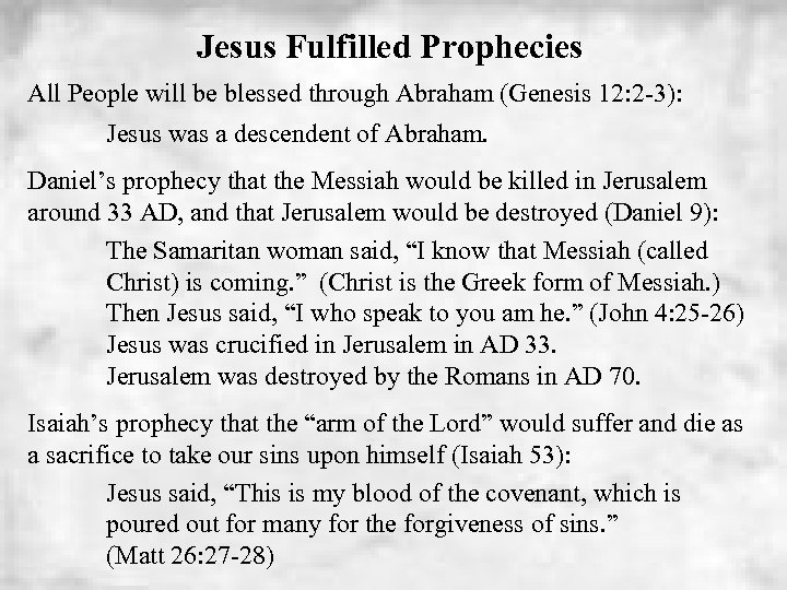 Jesus Fulfilled Prophecies All People will be blessed through Abraham (Genesis 12: 2 -3):