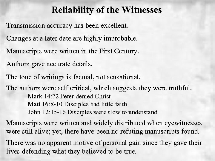 Reliability of the Witnesses Transmission accuracy has been excellent. Changes at a later date