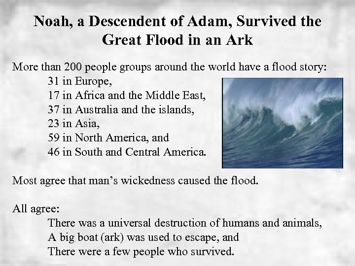 Noah, a Descendent of Adam, Survived the Great Flood in an Ark More than