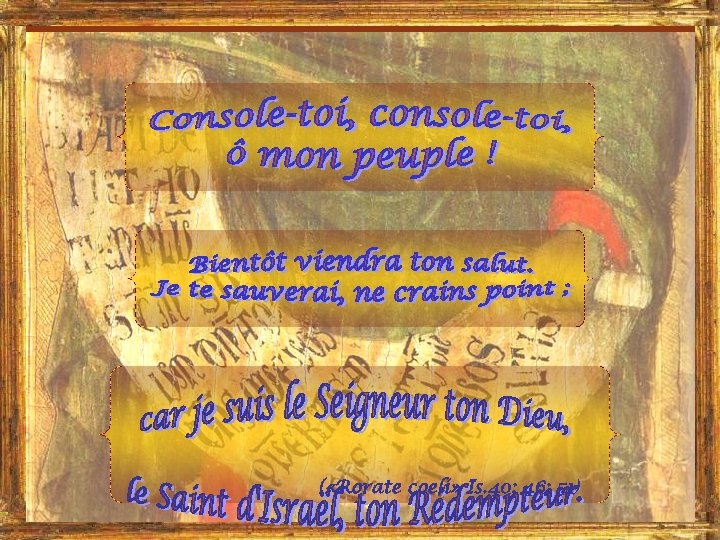 ( «Rorate coeli» Is. 40; 46; 51) 