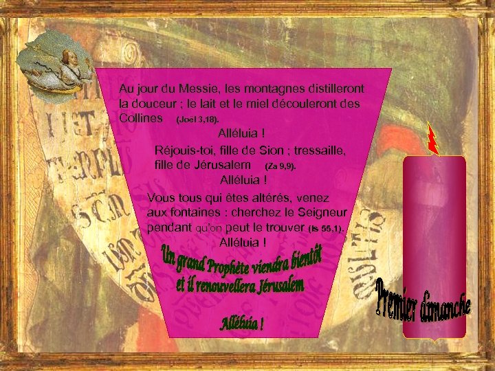 Au jour du Messie, les montagnes distilleront la douceur ; le lait et le