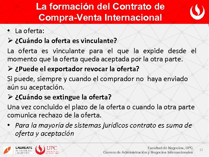 La formación del Contrato de Compra-Venta Internacional • La oferta: Ø ¿Cuándo la oferta