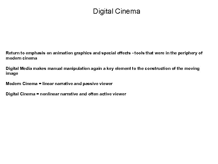 Digital Cinema Return to emphasis on animation graphics and special effects - tools that