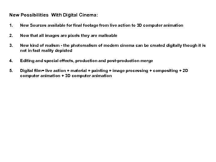New Possibilities With Digital Cinema: 1. New Sources available for final footage from live