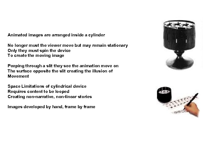 Animated images are arranged inside a cylinder No longer must the viewer move but