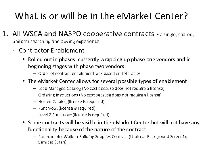 What is or will be in the e. Market Center? 1. All WSCA and