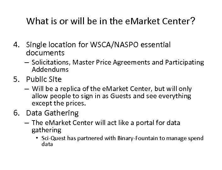 What is or will be in the e. Market Center? 4. Single location for