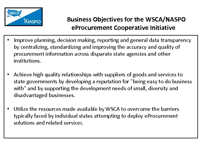 Business Objectives for the WSCA/NASPO e. Procurement Cooperative Initiative • Improve planning, decision making,