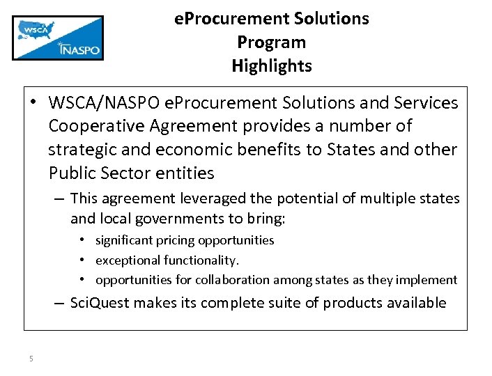 e. Procurement Solutions Program Highlights • WSCA/NASPO e. Procurement Solutions and Services Cooperative Agreement