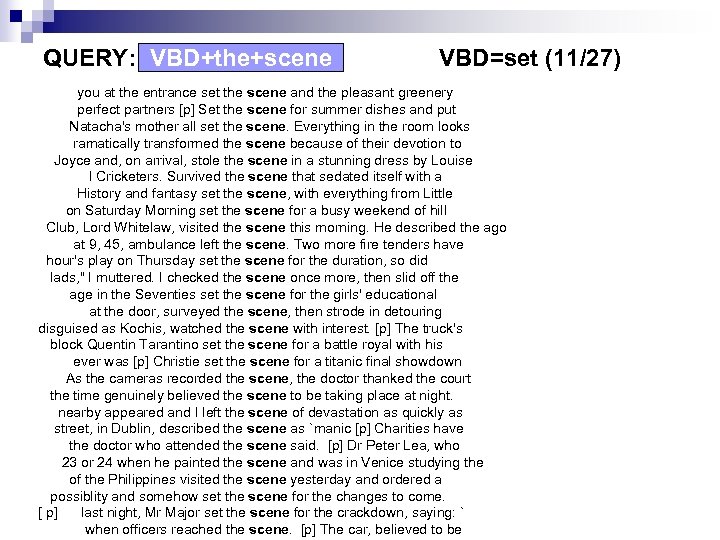 QUERY: VBD+the+scene VBD=set (11/27) you at the entrance set the scene and the pleasant