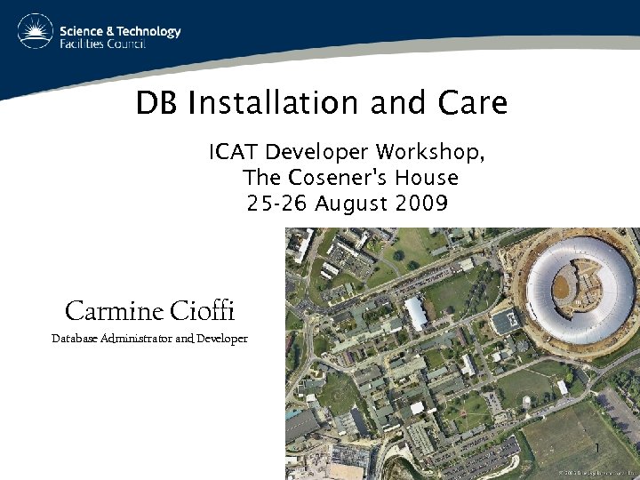 DB Installation and Care ICAT Developer Workshop, The Cosener's House 25 -26 August 2009
