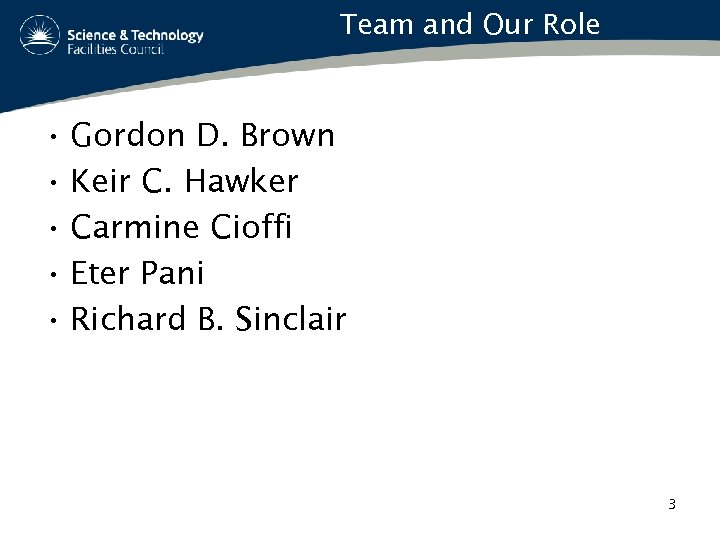 Team and Our Role • Gordon D. Brown • Keir C. Hawker • Carmine