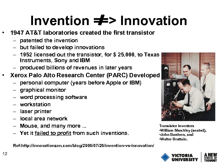 Invention ==> Innovation • 1947 AT&T laboratories created the first transistor – patented the