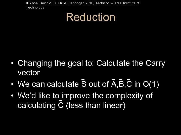 © Yohai Devir 2007, Dima Elenbogen 2010, Technion – Israel Institute of Technology Reduction