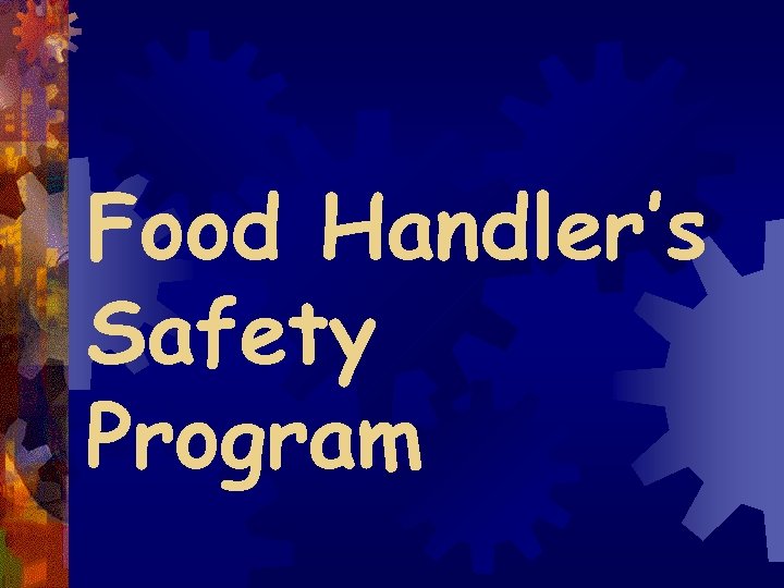 Food Handler’s Safety Program 