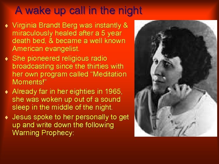 A wake up call in the night ¨ Virginia Brandt Berg was instantly &