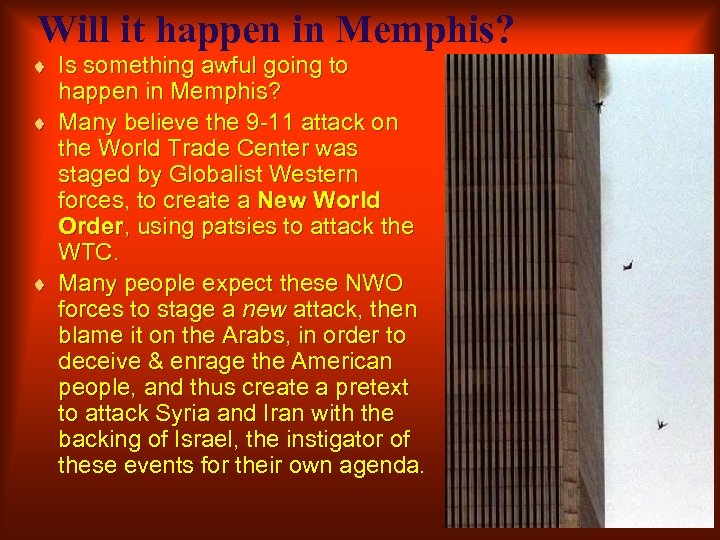 Will it happen in Memphis? ¨ Is something awful going to happen in Memphis?