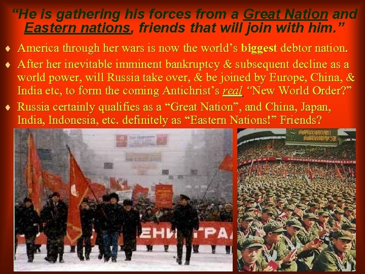 “He is gathering his forces from a Great Nation and Eastern nations, friends that