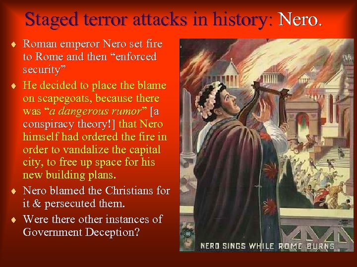 Staged terror attacks in history: Nero. ¨ Roman emperor Nero set fire ¨ ¨
