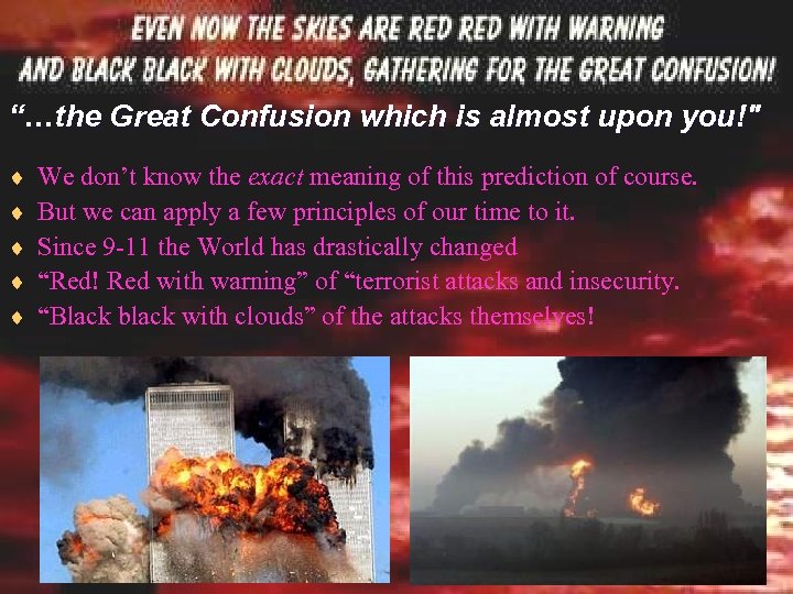 “…the Great Confusion which is almost upon you!