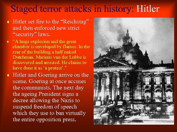 Staged terror attacks in history: Hitler ¨ Hitler set fire to the “Reichstag” and
