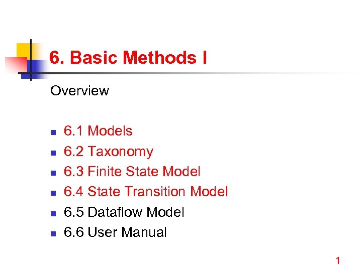 6. Basic Methods I Overview n n n 6. 1 Models 6. 2 Taxonomy