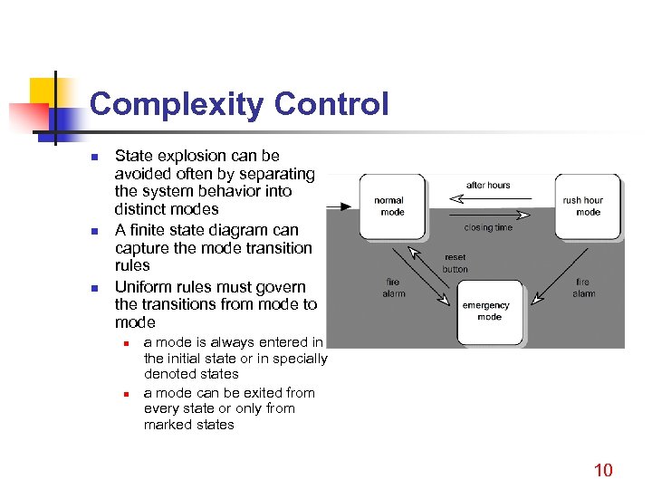 Complexity Control n n n State explosion can be avoided often by separating the
