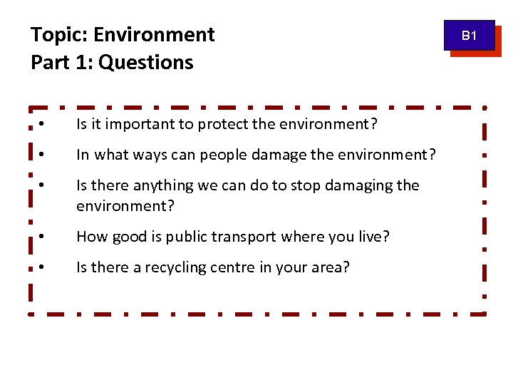 Topic: Environment Part 1: Questions • Is it important to protect the environment? •