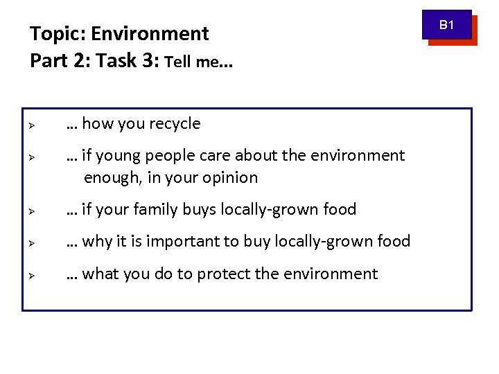 Topic: Environment Part 2: Task 3: Tell me. . . … how you recycle