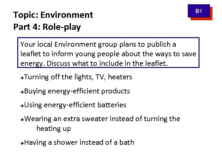 Topic: Environment Part 4: Role-play B 1 Your local Environment group plans to publish