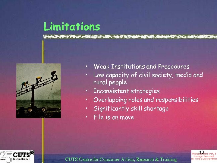 Limitations • Weak Institutions and Procedures • Low capacity of civil society, media and