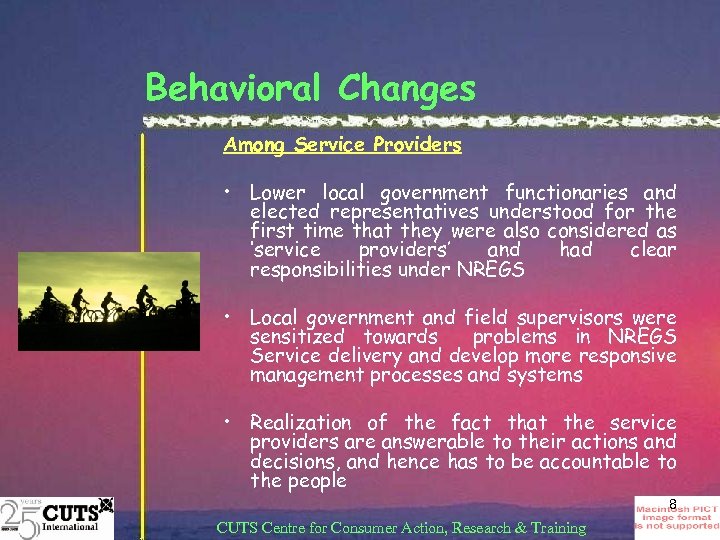 Behavioral Changes Among Service Providers • Lower local government functionaries and elected representatives understood