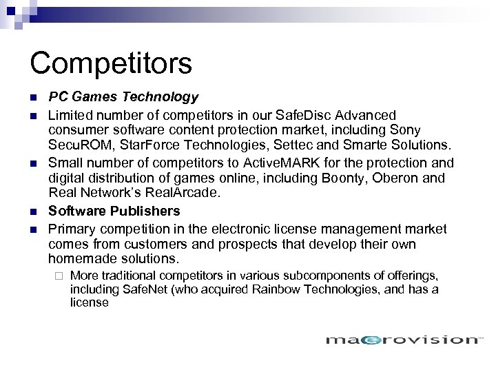 Competitors n n n PC Games Technology Limited number of competitors in our Safe.