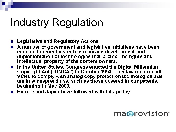 Industry Regulation n n Legislative and Regulatory Actions A number of government and legislative