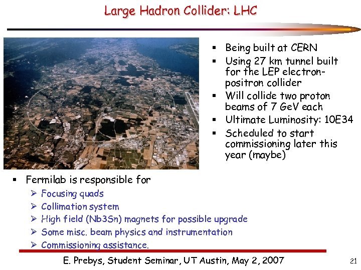 Large Hadron Collider: LHC § Being built at CERN § Using 27 km tunnel