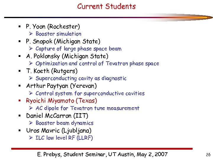 Current Students § P. Yoon (Rochester) Ø Booster simulation § P. Snopok (Michigan State)