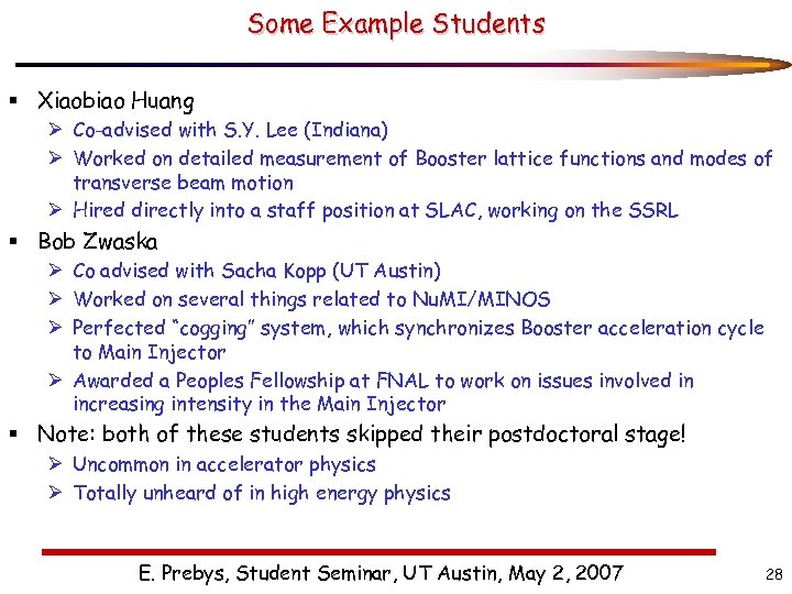 Some Example Students § Xiaobiao Huang Ø Co-advised with S. Y. Lee (Indiana) Ø