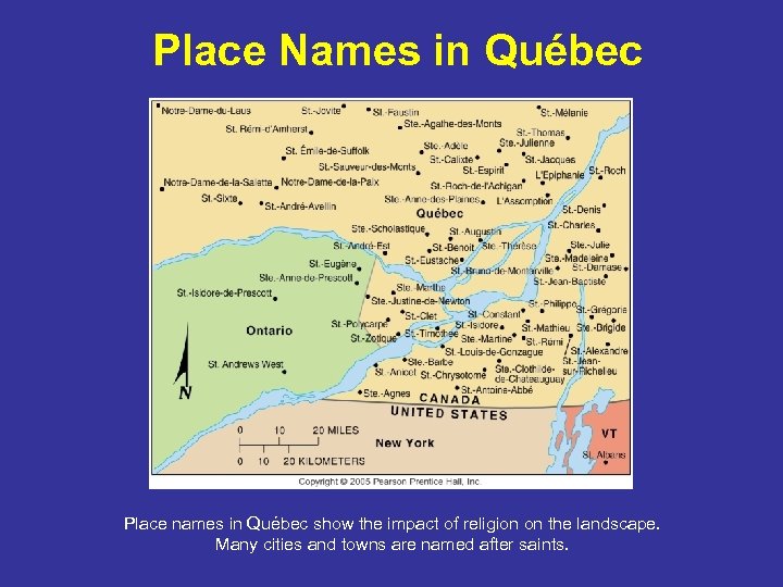 Place Names in Québec Place names in Québec show the impact of religion on