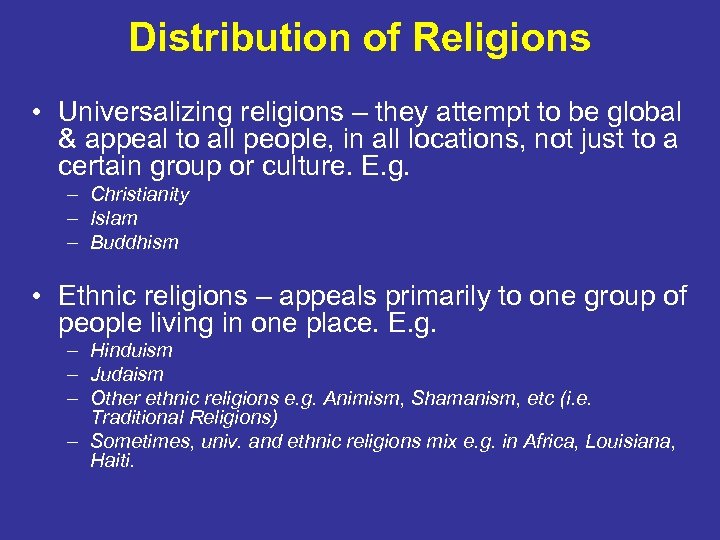 Distribution of Religions • Universalizing religions – they attempt to be global & appeal