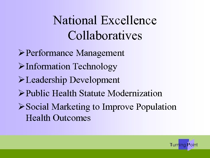 National Excellence Collaboratives Ø Performance Management Ø Information Technology Ø Leadership Development Ø Public