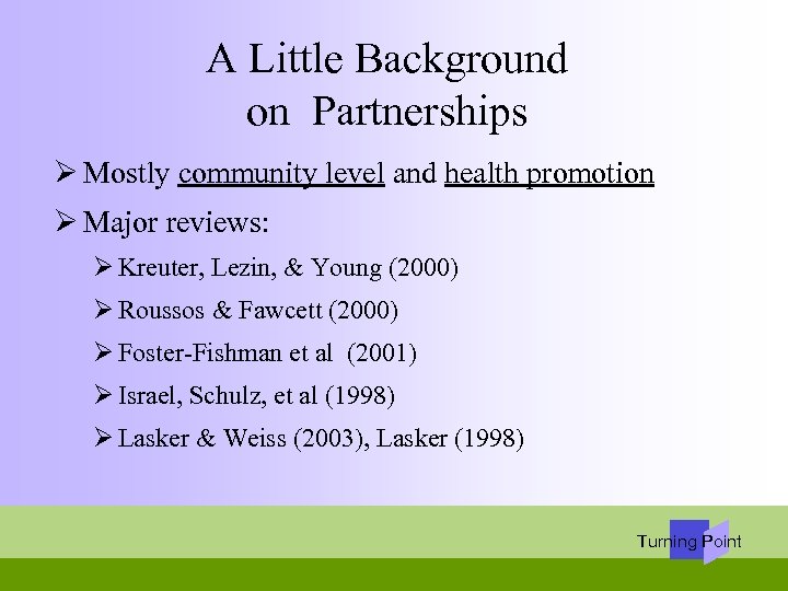 A Little Background on Partnerships Ø Mostly community level and health promotion Ø Major