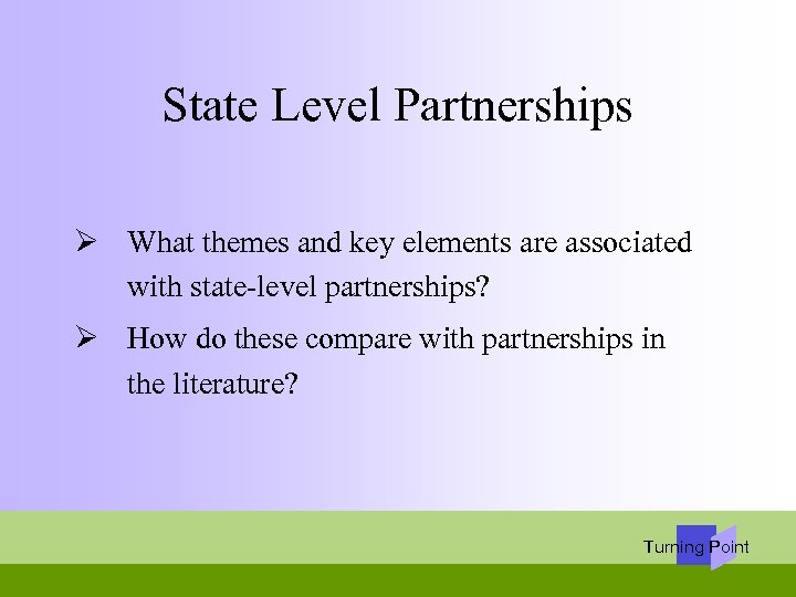 State Level Partnerships Ø What themes and key elements are associated with state-level partnerships?