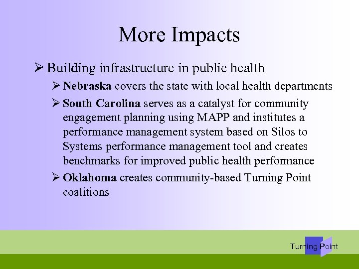 More Impacts Ø Building infrastructure in public health Ø Nebraska covers the state with