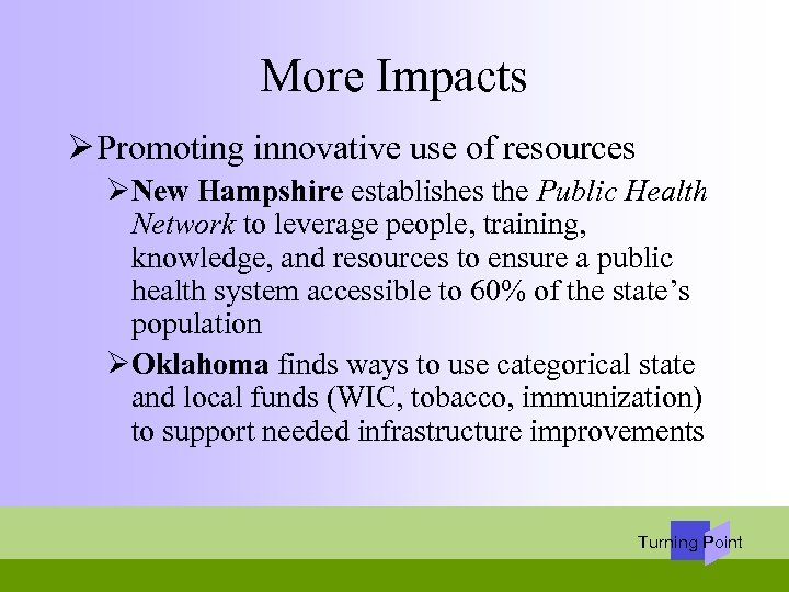 More Impacts Ø Promoting innovative use of resources ØNew Hampshire establishes the Public Health