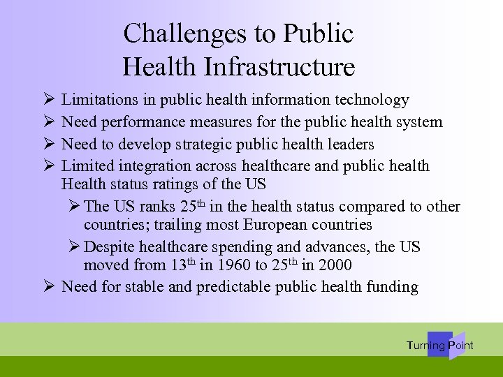 Challenges to Public Health Infrastructure Ø Ø Limitations in public health information technology Need