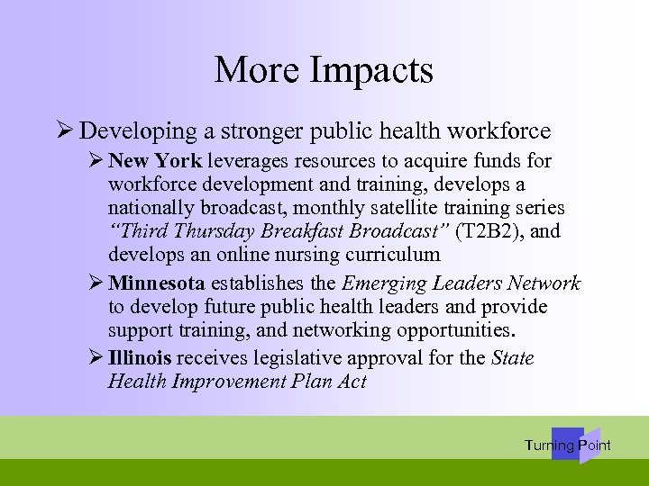 More Impacts Ø Developing a stronger public health workforce Ø New York leverages resources