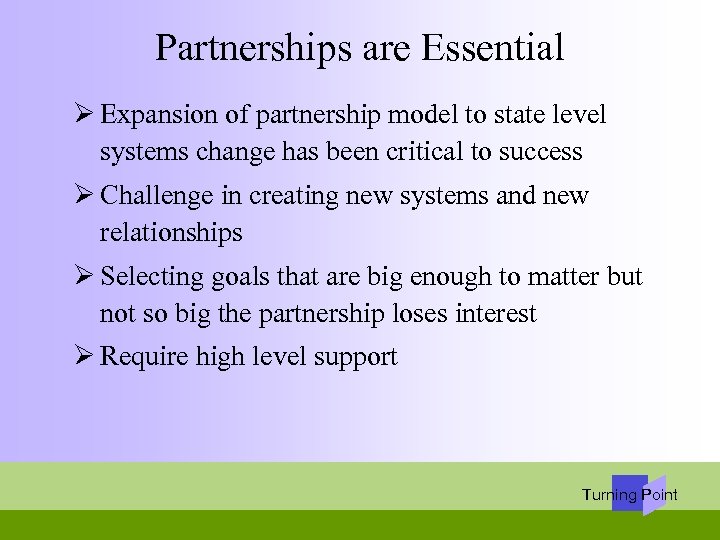 Partnerships are Essential Ø Expansion of partnership model to state level systems change has