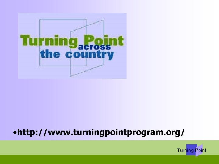  • http: //www. turningpointprogram. org/ Turning Point 