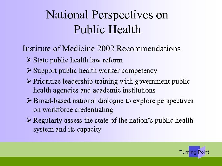 National Perspectives on Public Health Institute of Medicine 2002 Recommendations Ø State public health